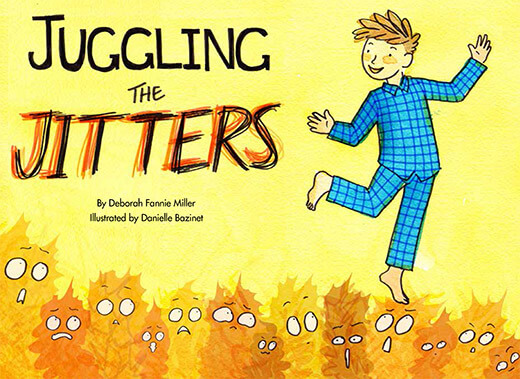 Juggling the Jitters, By Deborah Fannie Miller